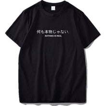 Nada es Real T camisa Harajuku japonés divertido Tops de algodón carta impresión Camiseta de algodón transpirable Hipster camiseta de la nave de la gota
